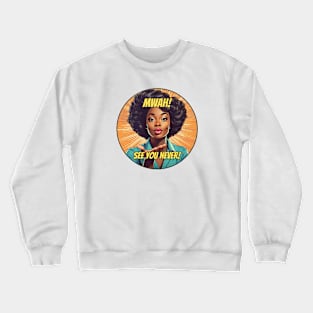 Pin-up Girl 12 MWAH! SEE YOU NEVER! Crewneck Sweatshirt